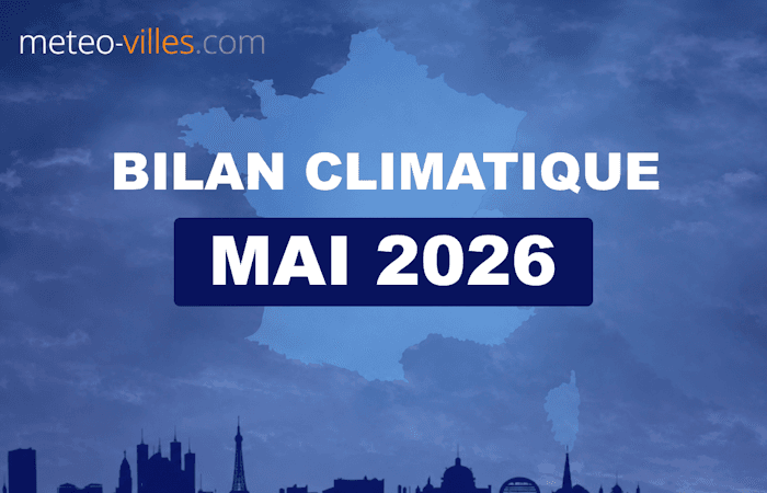 Bilan météo et climatique de mai 2026 : d'abord frais avant une canicule historiquement précoce